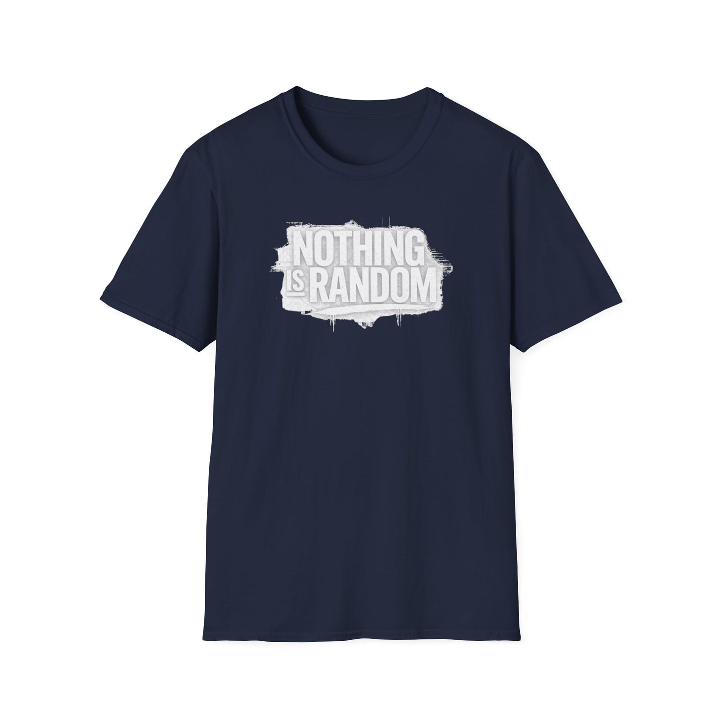 NOTHING IS RANDOM - Unisex Softstyle T-Shirt