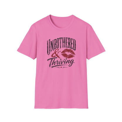 UNBOTHERED & THRIVING - Unisex Soft Style T-Shirt